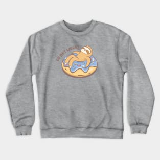 Do nut worry sloth in donut Crewneck Sweatshirt